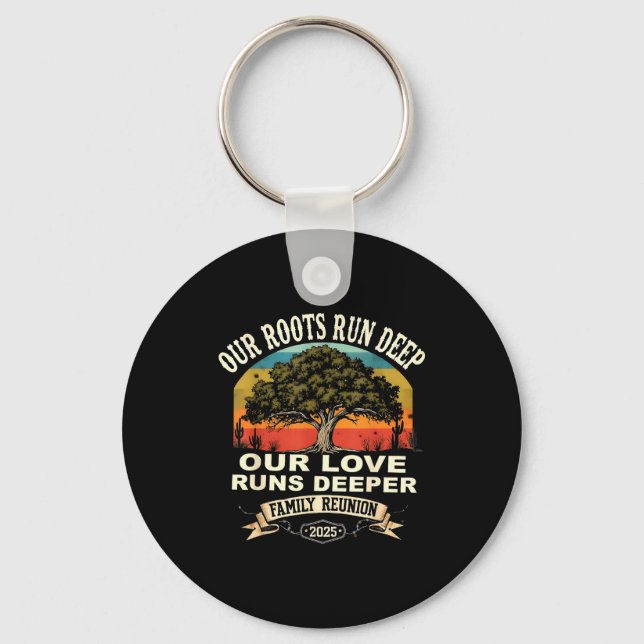 Our Roots Run Deep Family Reunion 2025 Gift  Key Ring (Front)