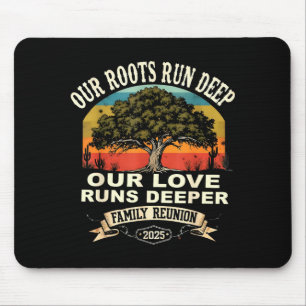 Our Roots Run Deep Family Reunion 2025 Gift  Mouse Pad