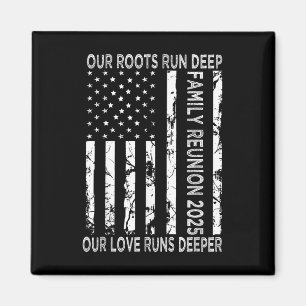 Our Roots Run Deep Our Love Runs Deeper Family Reu Magnet