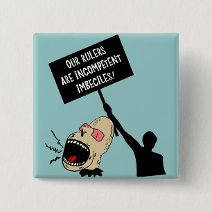 Our rulers are incompetent imbeciles 15 cm square badge