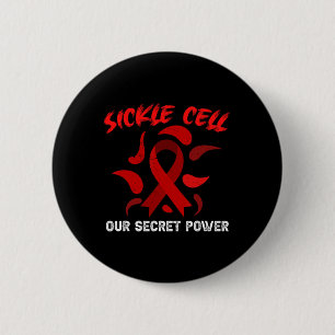 Our Secret Power Sickle Cell Disease Anemia Scd Aw 6 Cm Round Badge