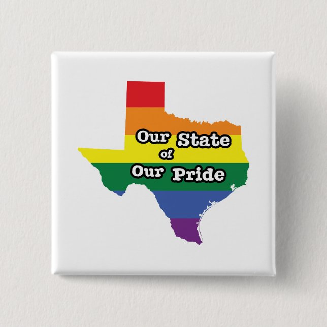 Our State of Our Pride | Texas 15 Cm Square Badge (Front)