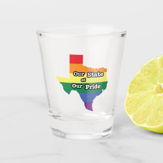 Our State of Our Pride | Texas Shot Glass (Front)