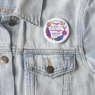 Our Struggles Shape Us Into The Amazing People 6 Cm Round Badge