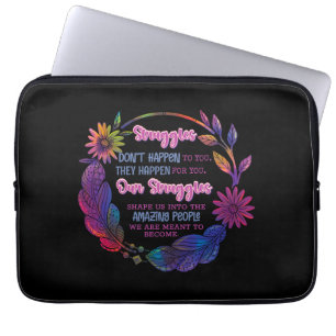 Our Struggles Shape Us Into The Amazing People Laptop Sleeve