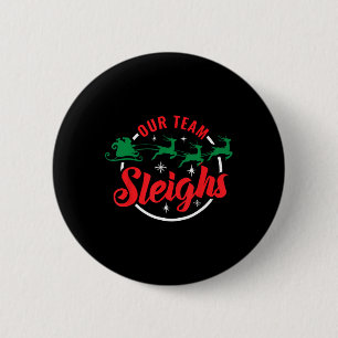 Our Team Sleighs Christmas Family Pajama Xmas Holi 6 Cm Round Badge