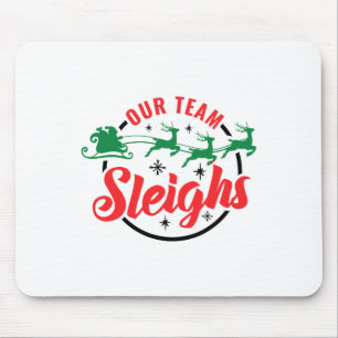 Our Team Sleighs Christmas Family Pajama Xmas Holi Mouse Pad