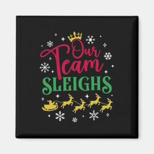 Our Team Sleighs Christmas Family Pajama Xmas Rein Magnet