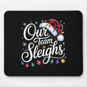 Our Team Sleighs Christmas Lights Red Santa Hat Xm Mouse Pad