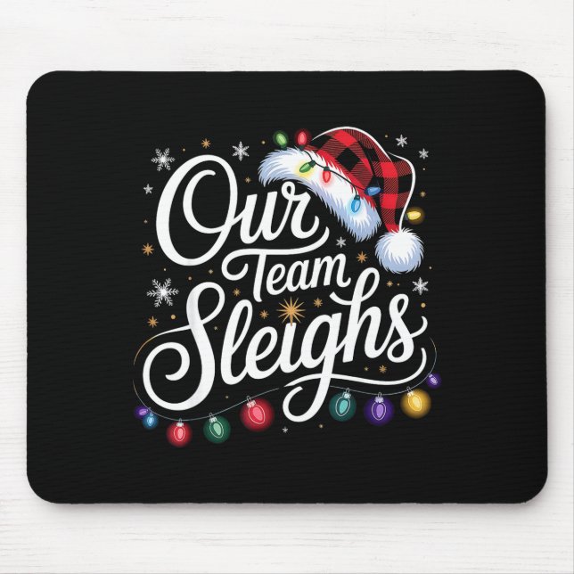 Our Team Sleighs Christmas Lights Red Santa Hat Xm Mouse Pad (Front)