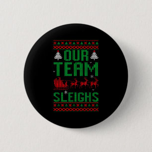 Our Team Sleighs Christmas Reindeers Santa's  6 Cm Round Badge