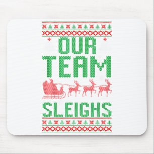 Our Team Sleighs Christmas Reindeers Santa's  Mouse Pad
