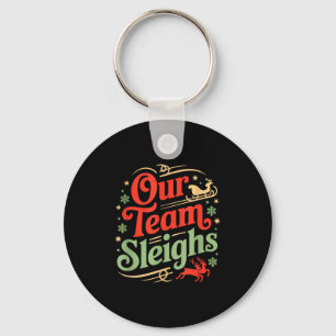 Our Team Sleighs Christmas Reindeers Santa's Worke Key Ring
