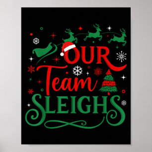 Our Team Sleighs Christmas Reindeers Santa's Worke Poster