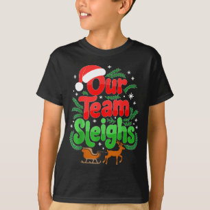 Our Team Sleighs Christmas Reindeers Santa's Worke T-Shirt