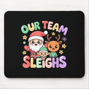 Our Team Sleighs Christmas Santa And Xmas Party Sq Mouse Pad