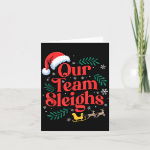 Our Team Sleighs Christmas Santa Hat Reindeer Offi Card