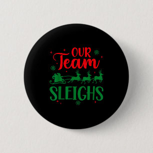 Our Team Sleighs Christmas Santa Reindeers Office  6 Cm Round Badge