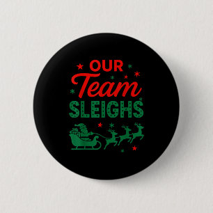 Our Team Sleighs Christmas Work Team Matching  6 Cm Round Badge