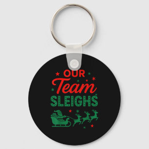 Our Team Sleighs Christmas Work Team Matching Key Ring