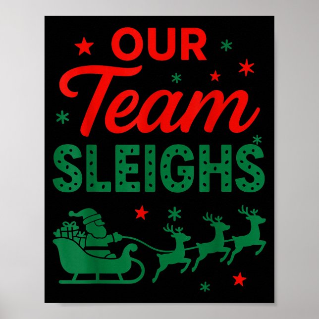 Our Team Sleighs Christmas Work Team Matching  Poster (Front)