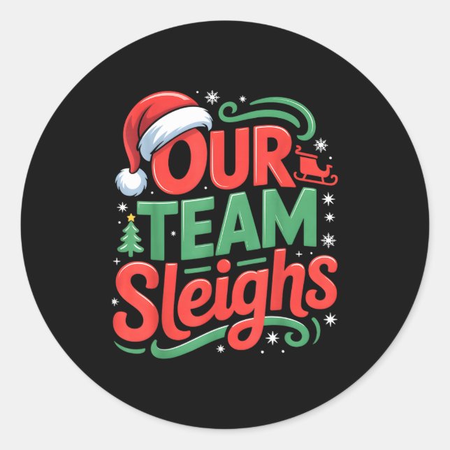 Our Team Sleighs Funny Christmas Reindeers Xmas  Classic Round Sticker (Front)