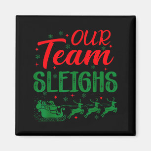 Our Team Sleighs Funny Christmas Work Team Holiday Magnet