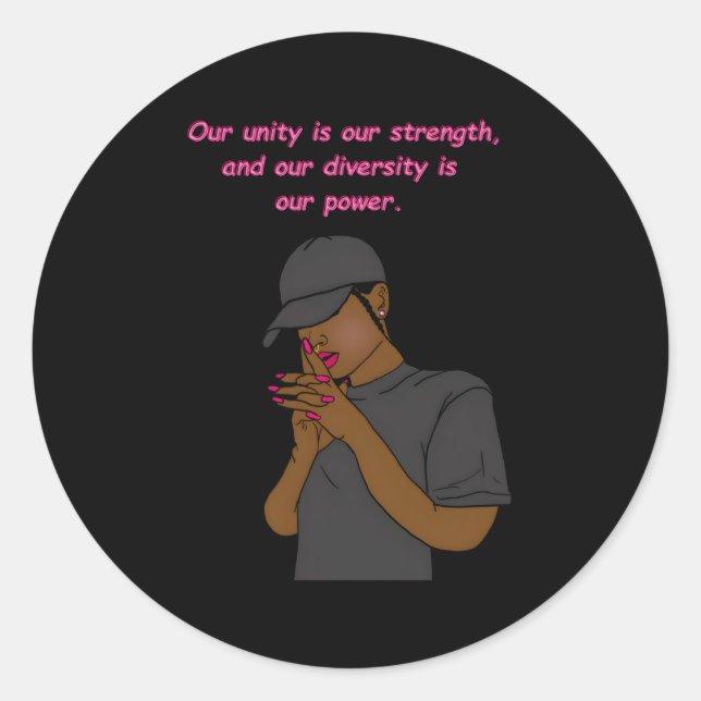 Our Unity Is Our Strength And Our Diversity Is Our Classic Round Sticker (Front)