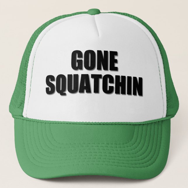 Our very best seller Bobo's GONE SQUATCHIN Trucker Hat (Front)