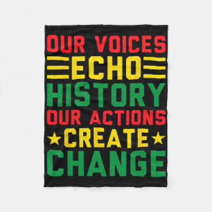 Our Voices Echo History Our Actions Black History Fleece Blanket