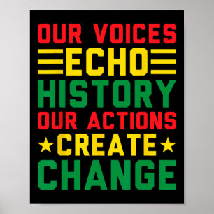 Our Voices Echo History Our Actions Black History  Poster