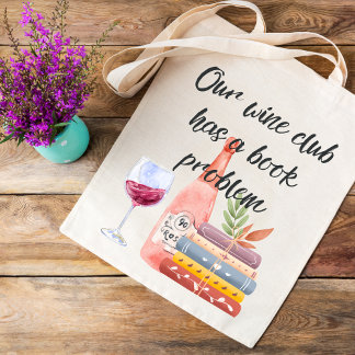 Our Wine Club Has A Book Problem Customisable Tote Bag