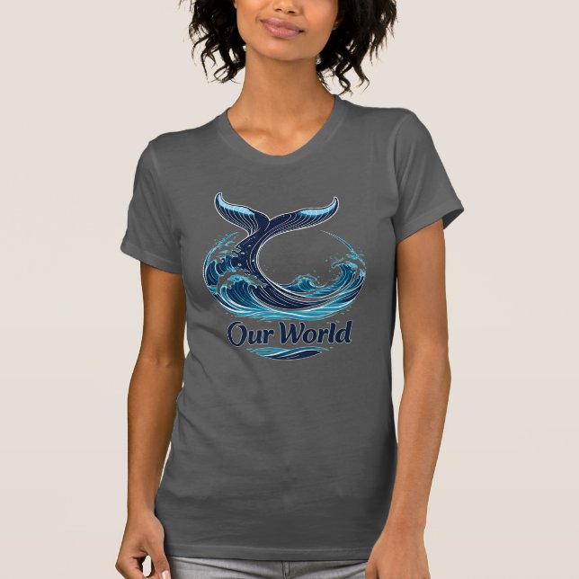 Our World Whale Tail Ocean Conservation T-Shirt (Front)
