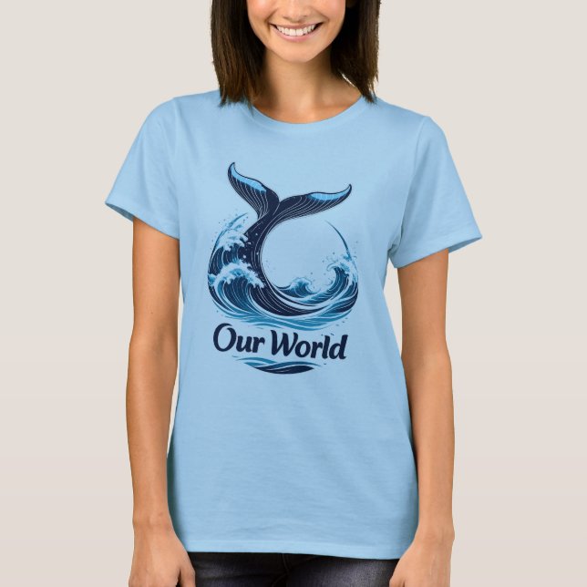 Our World Whale Tail Ocean Conservation T-Shirt (Front)