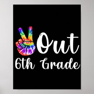 Out 6th Grade Last Day Of School Graduation  Poster