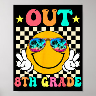 Out 8th Grade Graduation Last Day Of School Gradua Poster