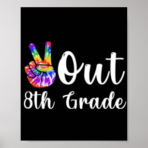 Out 8th Grade Last Day Of School Graduation  Poster