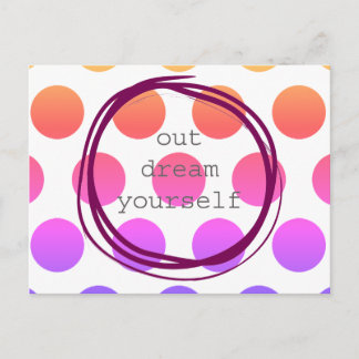 Out Dream Yourself motivational Postcard