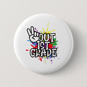 Out First 1st Grade Cl Of 2023 - Happy Last Day  6 Cm Round Badge