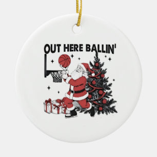 Out Here Balling Basketball Sport Xmas Christmas Ceramic Tree Decoration