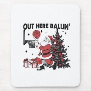 Out Here Balling Basketball Sport Xmas Christmas Mouse Pad