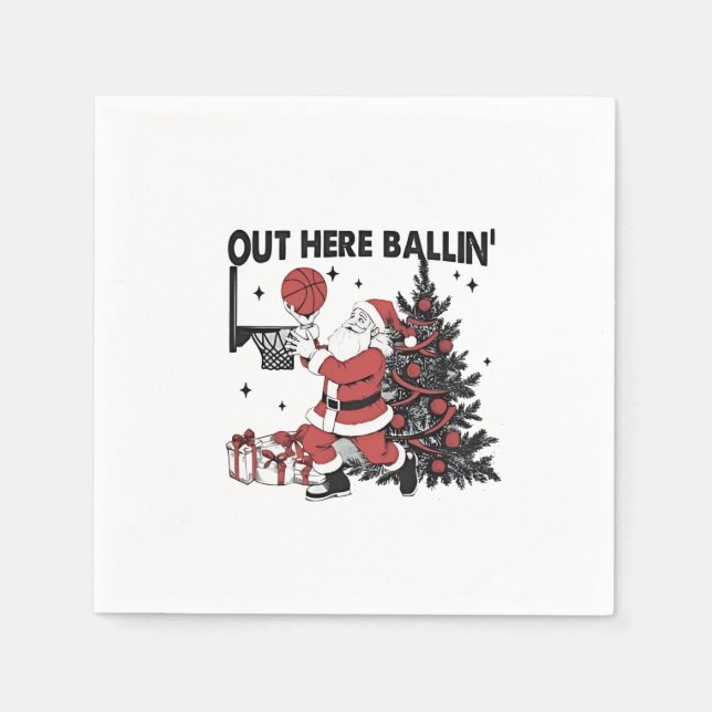 Out Here Balling Basketball Sport Xmas Christmas Napkin (Front)