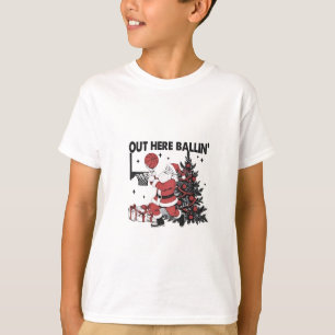 Out Here Balling Basketball Sport Xmas Christmas T-Shirt