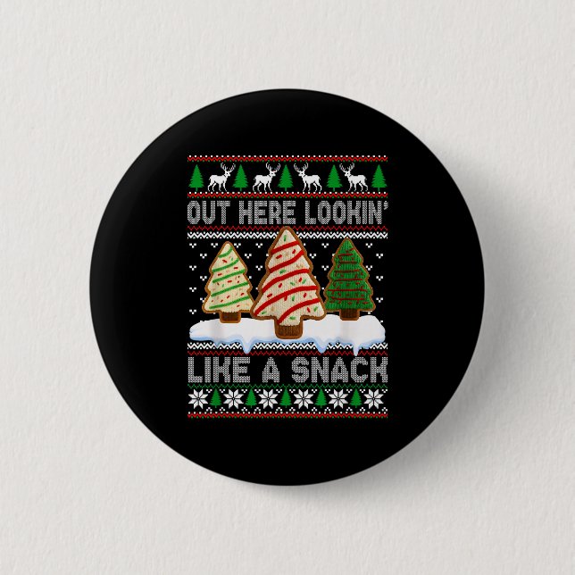 Out Here Lookin' Like A Snack Christmas Cakes Debb 6 Cm Round Badge (Front)