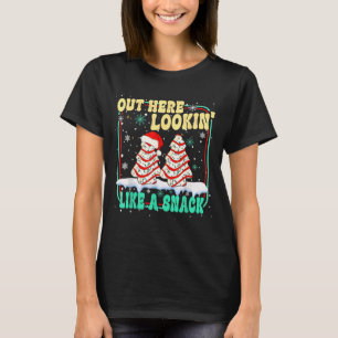 Out Here Lookin' Like A Snack Christmas Cakes Debb T-Shirt