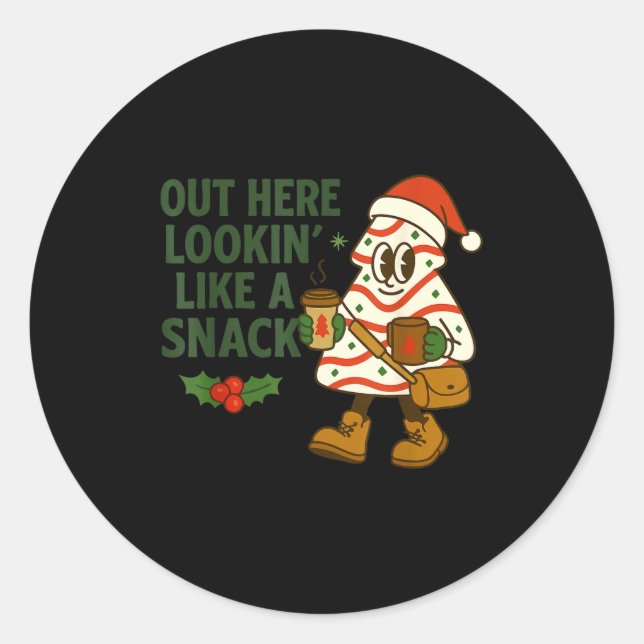 Out Here Lookin' Like A Snack Debbie Cakes Christm Classic Round Sticker (Front)