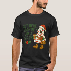 Out Here Lookin' Like A Snack Debbie Cakes Christm T-Shirt