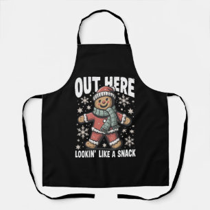 Out Here Lookin Like A Snack Gingerbread Christmas Apron