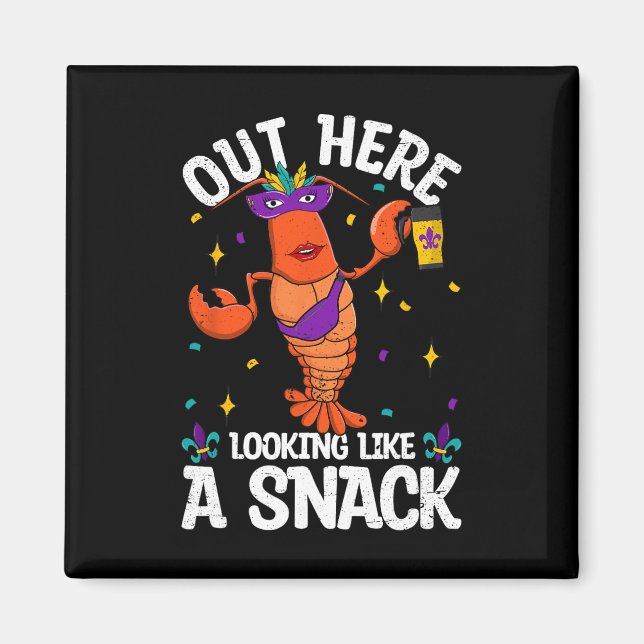 Out Here Looking Like A Snack Bougie Mardi Gras Cr Magnet (Front)