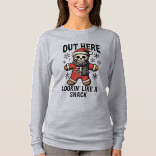 Out Here Looking Like A Snack – Christmas Skeleton T-Shirt
